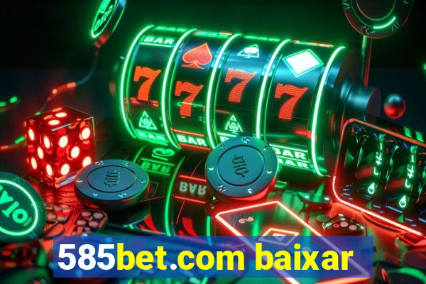 585bet.com baixar